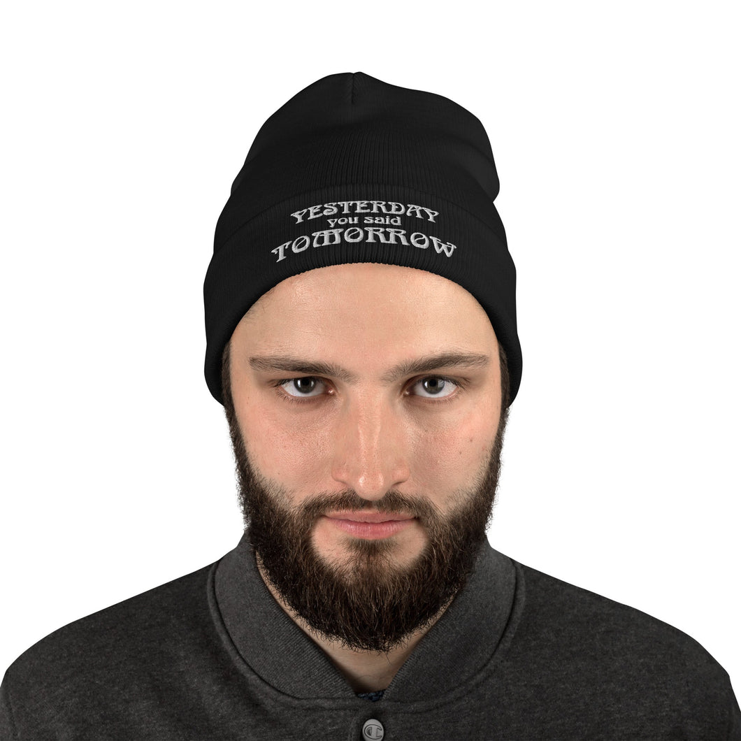 Yesterday You Said Tomorrow Embroidered Beanie Hat - Cloutropolis